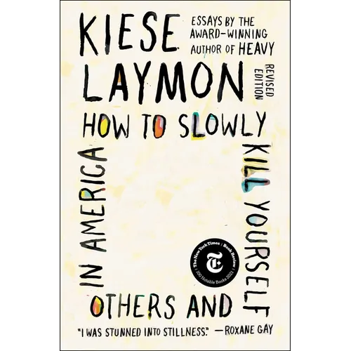 How to Slowly Kill Yourself and Others in America: Essays - Paperback