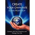 Create Your Own Fate: Connect with Your Creativity and Change Your Life - Hardcover