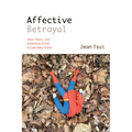 Affective Betrayal: Mind, Music, and Embodied Action in Late Qing China - Hardcover