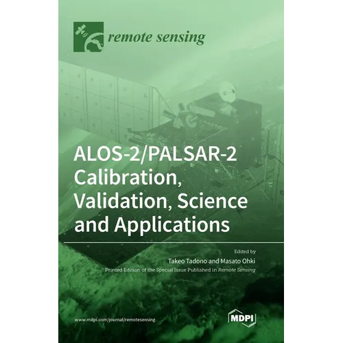 ALOS-2/PALSAR-2 Calibration, Validation, Science and Applications - Hardcover