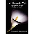 Les Fleurs du Mal and The Flowers of Evil - French Edition and English Translation Edition with The Generous Gambler in English - Paperback