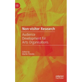 Non-Visitor Research: Audience Development for Arts Organisations - Hardcover