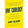 Unf*ckology: A Field Guide to Living with Guts and Confidence - Paperback