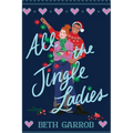 All the Jingle Ladies - Paperback