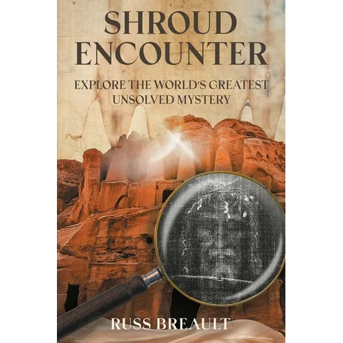 Shroud Encounter: Explore the World's Greatest Unsolved Mystery - Paperback