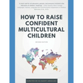 How to Raise Confident Multicultural Children - Paperback