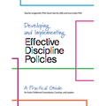 Developing and Implementing Effective Discipline Policies: A Practical Guide for Early Childhood Consultants, Coaches, and Leaders - Paperback