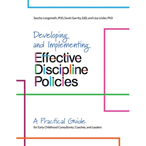 Developing and Implementing Effective Discipline Policies: A Practical Guide for Early Childhood Consultants, Coaches, and Leaders - Paperback