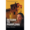 Return to Pamplona: A Lover's Quest in Post-War Spain - Hardcover