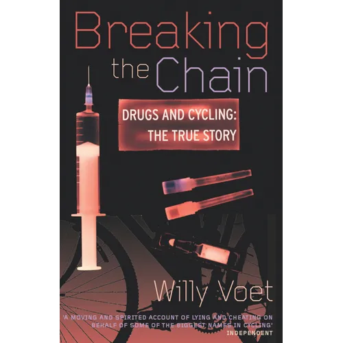 Breaking the Chain: Drugs and Cycling: The True Story - Paperback
