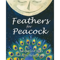 Feathers for Peacock - Hardcover