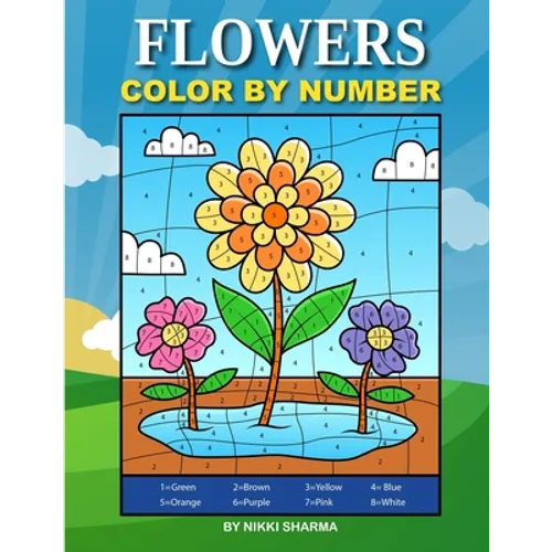 Flowers Color By Number: Coloring Book for Kids Ages 4-8 - Paperback