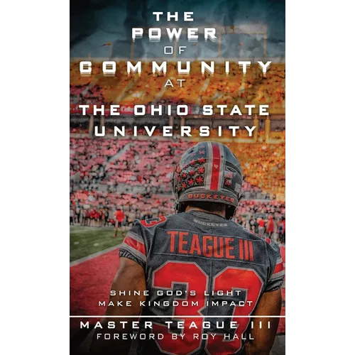 The Power Of Community At The Ohio State University: Shine Gods Light Make Kingdom Impact - Hardcover