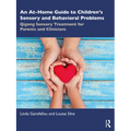 An At-Home Guide to Children's Sensory and Behavioral Problems: Qigong Sensory Treatment for Parents and Clinicians - Paperback
