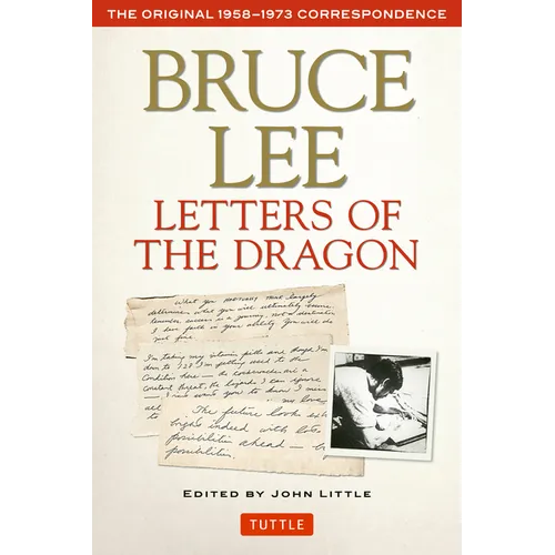 Bruce Lee Letters of the Dragon: The Original 1958-1973 Correspondence - Paperback