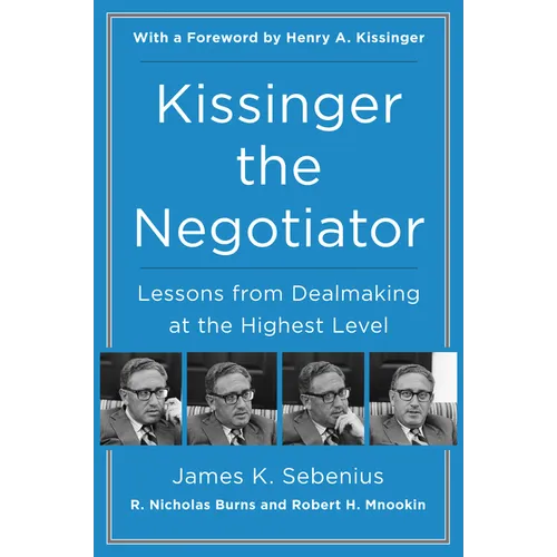 Kissinger the Negotiator: Lessons from Dealmaking at the Highest Level - Paperback