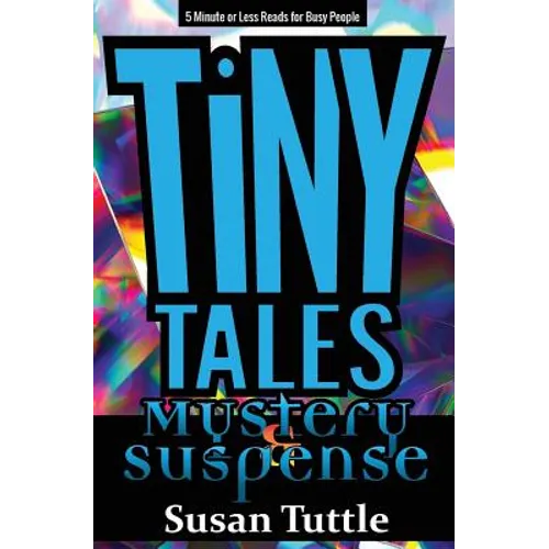 Tiny Tales: Mystery/Suspense: 5-Minute or Less Reads for Busy People - Paperback