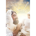 Turning Our Frowns into Smiles: Discovering Jesus' Delightful Sense of Humor - Paperback