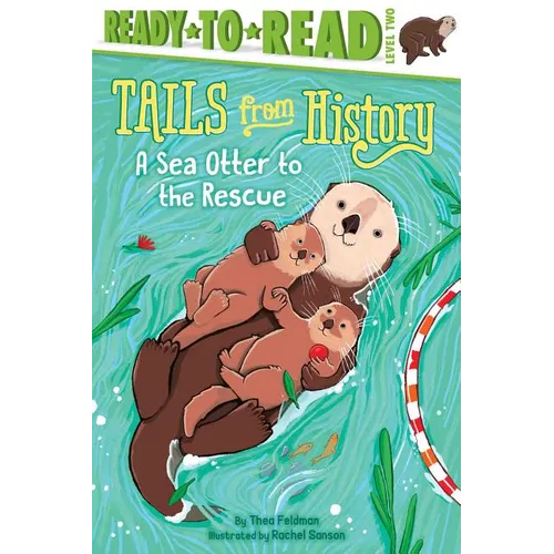 A Sea Otter to the Rescue: Ready-To-Read Level 2 - Paperback