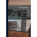 Personal Memoirs of U. S. Grant; Volume 2 - Paperback