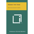 Hermes The Thief: The Evolution Of A Myth - Hardcover