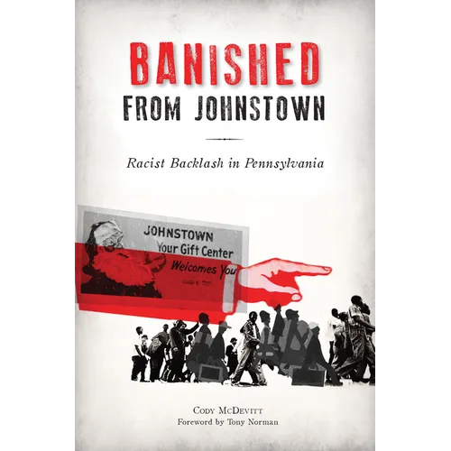 Banished from Johnstown: Racist Backlash in Pennsylvania - Paperback