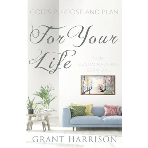 God's Purpose and Plan For Your Life: Non-Denominational Sermons - Paperback