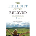The Final Gift of the Beloved: Her Disappearance-13 Days - Paperback
