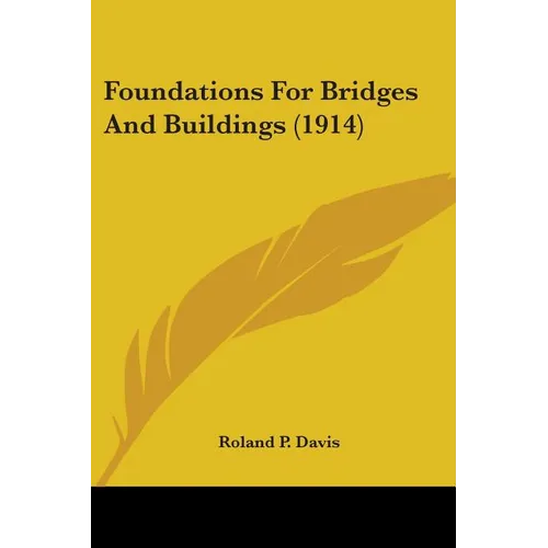 Foundations For Bridges And Buildings (1914) - Paperback