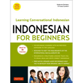 Indonesian for Beginners: Learning Conversational Indonesian (with Free Online Audio) - Paperback