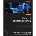 The Art of Social Engineering: Uncover the secrets behind the human dynamics in cybersecurity - Paperback