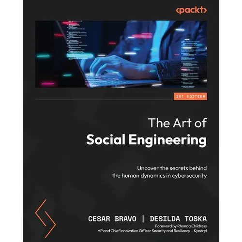The Art of Social Engineering: Uncover the secrets behind the human dynamics in cybersecurity - Paperback