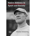 Native Athletes in Sport and Society: A Reader - Paperback