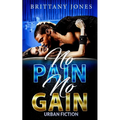 No Pain No Gain: Urban Fiction - Paperback