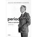 Periodismo Para La Historia / Journalism for the History Books - Paperback