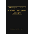A Manager's Guide to Artificial intelligence Concept - Paperback