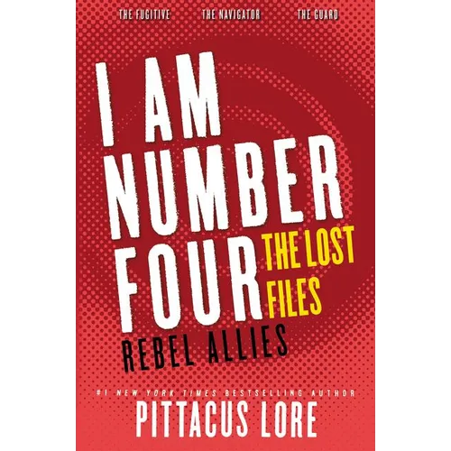 I Am Number Four: The Lost Files: Rebel Allies - Paperback