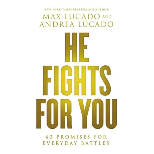 He Fights for You: 40 Promises for Everyday Battles - Paperback