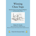 Winning Chess Traps: Opening Tactics for the Advanced Beginner and Intermediate Player - Paperback