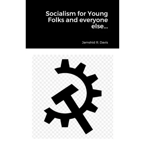Socialism for Young Folks and every one else... - Paperback
