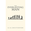 The Everlasting Man: The Original 1925 Edition - Hardcover