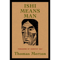 Ishi Means Man: Essays on Native Americans - Paperback