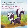 El Pequeño Zorrillo Apestoso The Stinky Little Skunk: La alegría y el poder de la amistad. The joy and power of friendship. - Hardcover