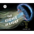 The Science of Light: Things That Shine, Flash, and Glow - Paperback