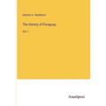 The History of Paraguay: Vol. 1 - Paperback