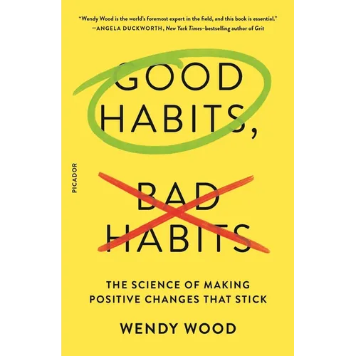 Good Habits, Bad Habits: The Science of Making Positive Changes That Stick - Paperback
