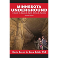 Minnesota Underground: A Guide to Caves & Karst, Mines & Tunnels (Second edition) - Paperback