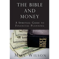 The Bible and Money: A Spiritual Guide to Financial Planning - Paperback