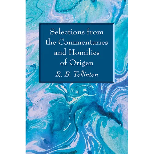Selections from the Commentaries and Homilies of Origen - Paperback