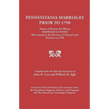 Pennsylvania Marriages Prior to 1790: Names of Persons for Whom Marriage Licenses Were Issued in the Province of Pennsylvania Prior to 1790 - Paperback